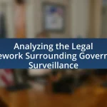 Analyzing the Legal Framework Surrounding Government Surveillance
