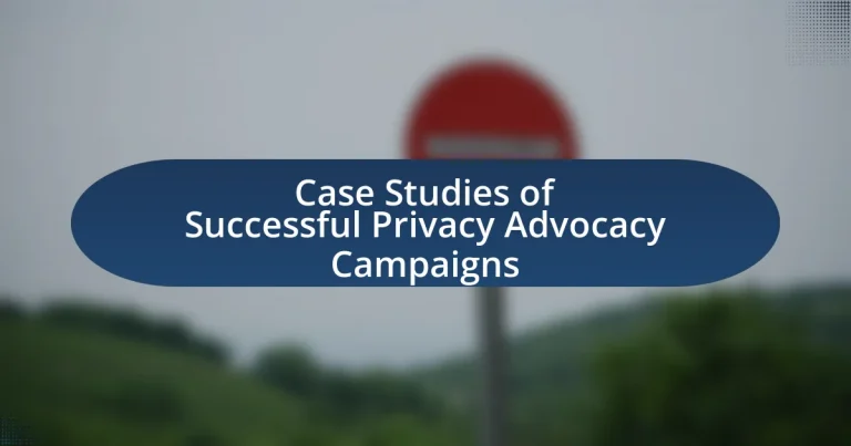 Case Studies of Successful Privacy Advocacy Campaigns