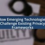 How Emerging Technologies Challenge Existing Privacy Frameworks