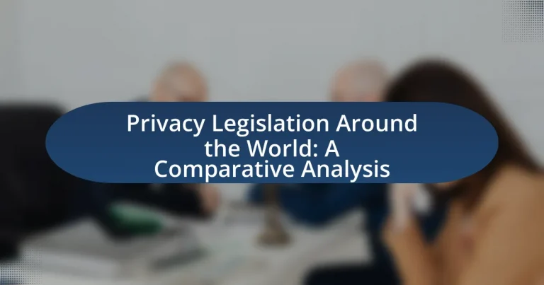 Privacy Legislation Around the World: A Comparative Analysis