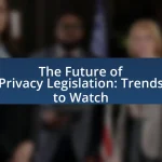 The Future of Privacy Legislation: Trends to Watch