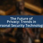 The Future of Privacy: Trends in Personal Security Technologies