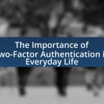 The Importance of Two-Factor Authentication in Everyday Life