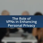 The Role of VPNs in Enhancing Personal Privacy