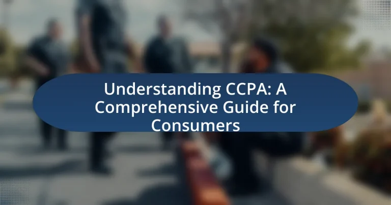 Understanding CCPA: A Comprehensive Guide for Consumers