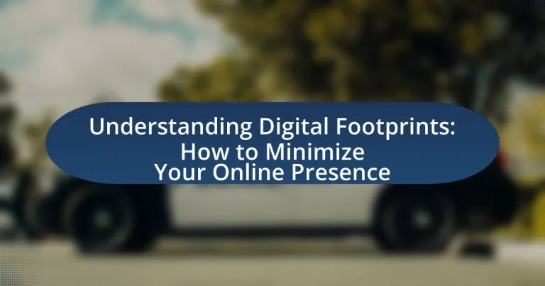 Understanding Digital Footprints: How to Minimize Your Online Presence