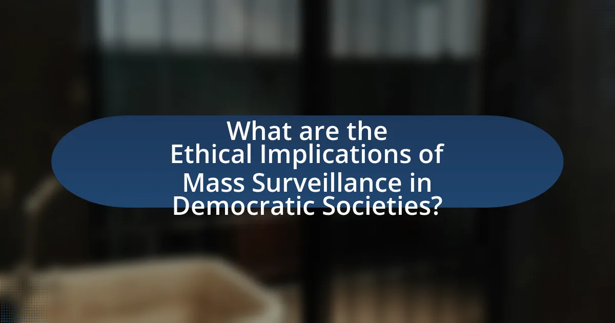 What are the Ethical Implications of Mass Surveillance in Democratic Societies?