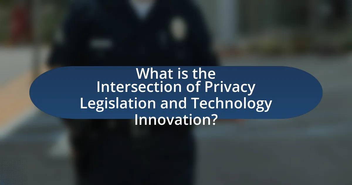 What is the Intersection of Privacy Legislation and Technology Innovation?