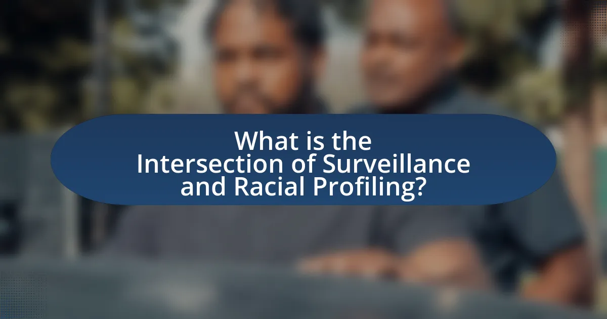 What is the Intersection of Surveillance and Racial Profiling?